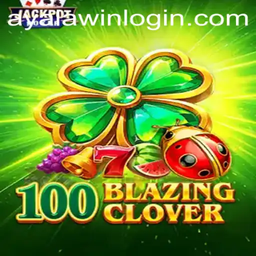 100BlazingClover: Unleashing the Thrills with Ayalawin